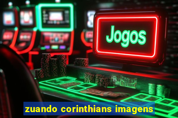 zuando corinthians imagens